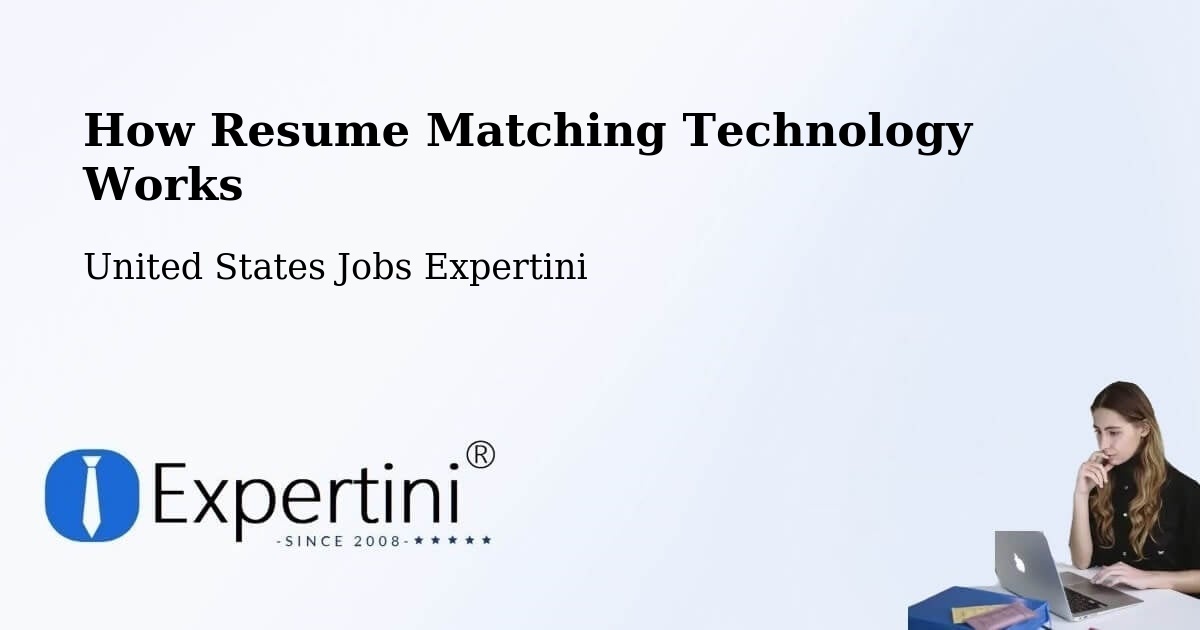 How Resume Matching Technology Works - United States Jobs Expertini